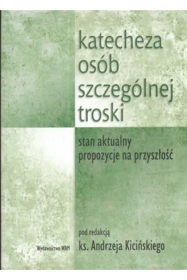 Katecheza os�b szczeg�lnej troski - Andrzej Kici�ski, Andrzej Red Kici�ski