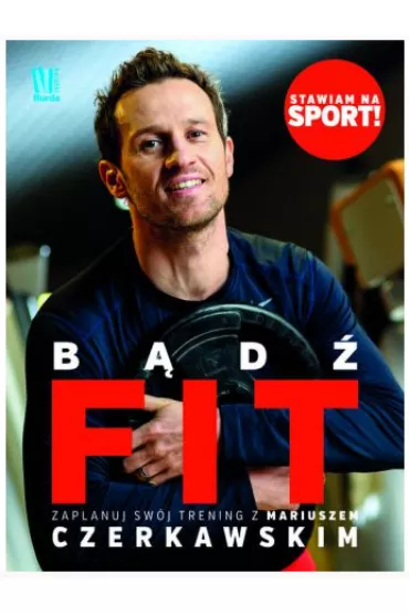 B�d� fit zacznij sw�j trening z mariuszem czerkawskim - Mariusz Czerkawski