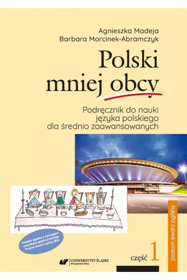 Polski mniej obcy B2. Cz�� 1 Podr�cznik + Cz�� 2 Klucz do �wicze� - Agnieszka Madeja, Barbara Morcinek-Abramczyk