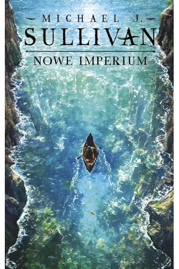 Nowe imperium. Cykl Odkrycia Riyrii. Tom 3 - Michael J. Sullivan
