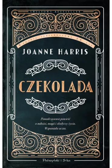 Czekolada. Ponadczasowa powie�� o mi�o�ci, magii i s�odyczy �ycia. Wspania�a uczta - Joanne Harris