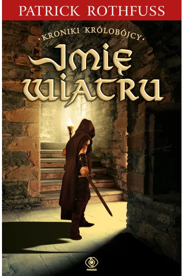 Imi� wiatru. Kroniki Kr�lob�jcy. Tom 1 - Patrick Rothfuss