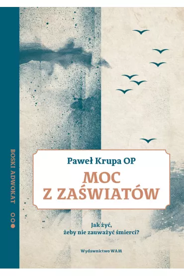 Moc z za�wiat�w - Pawe� Krupa
