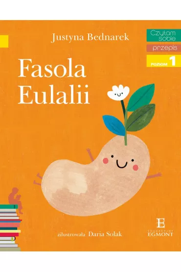 Fasola Eulalii. Czytam sobie. Poziom 1 - Justyna Bednarek