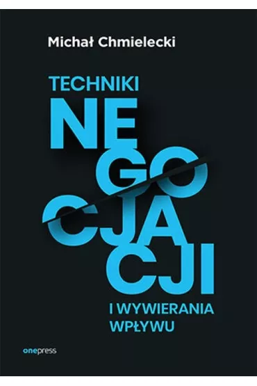 Techniki negocjacji i wywierania wp�ywu - Micha� Chmielecki