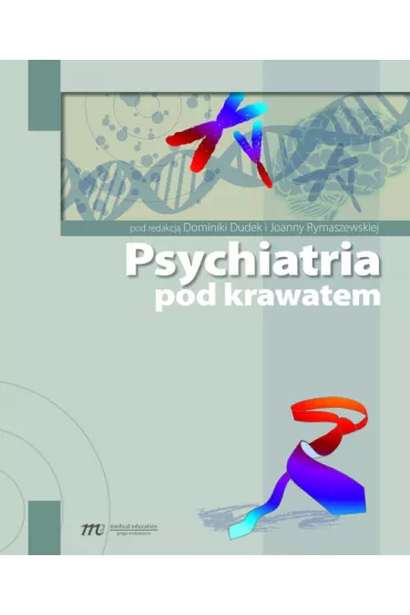 Psychiatria pod krawatem - Dominika Dudek, Joanna Rymaszewska