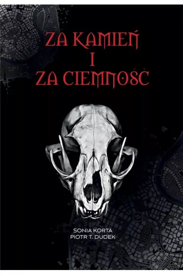 Za kamie i za ciemno - Piotr T Dudek, Sonia Korta