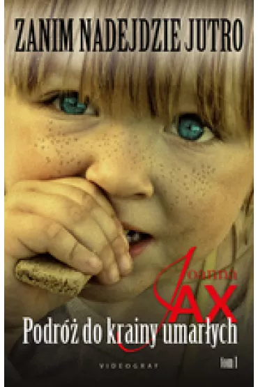 Podr� do krainy umar�ych. Zanim nadejdzie jutro. Tom 1 - Joanna Jax