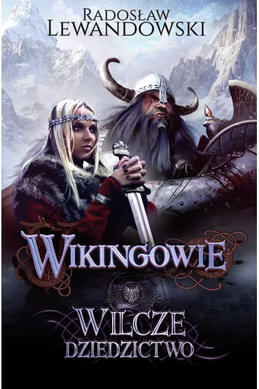 Wikingowie. Tom 1. Wilcze dziedzictwo - Rados�aw Lewandowski
