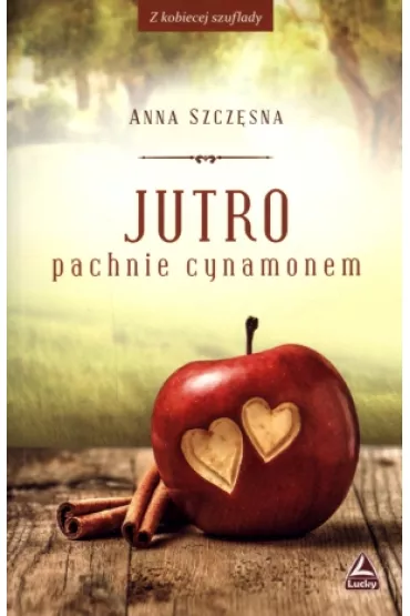 Jutro pachnie cynamonem - Anna Szcz�sna