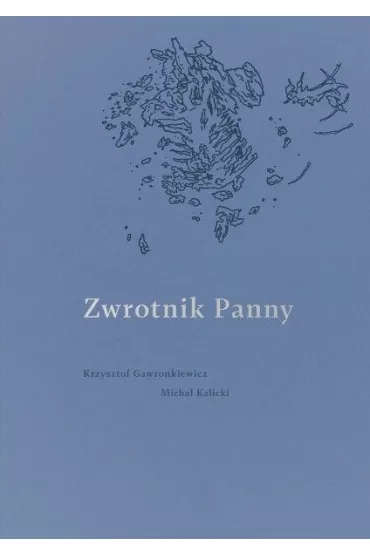 Zwrotnik Panny - Krzysztof Gawronkiewicz, Micha� Kalicki