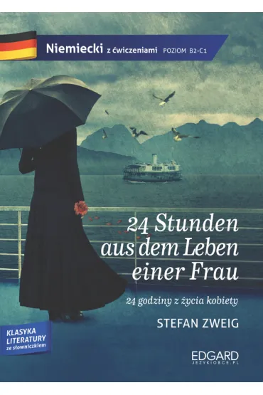 Niemiecki z �wiczeniami. 24 Stunden aus dem Leben einer Frau. Poziom B2-C1 - Stefan Zweig