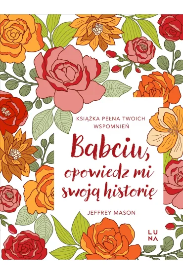 Babciu, opowiedz mi swoj� histori� - Jeffrey Mason