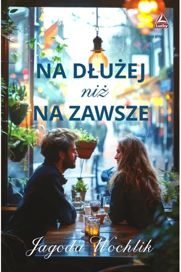 Na d�u�ej ni� na zawsze - Jagoda Wochlik