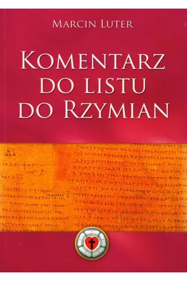 Komentarz do Listu do Rzymian - Marcin Luter