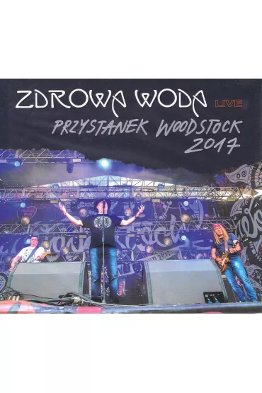 CD Zdrowa woda live Przystanek Woodstock 2017 - Zdrowa woda