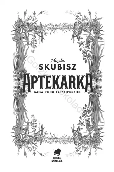 Aptekarka. Saga rodu Tyszkowskich. Tom 1 - Magda Skubisz