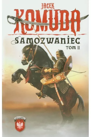 Samozwaniec. Or�y na Kremlu. Tom 2 - Jacek Komuda