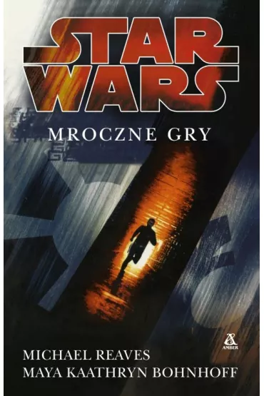 Star wars. Mroczne gry - Maya Bohnhoff Kaathryn, Kathryn Maya Bonhoff, Michael Reaves
