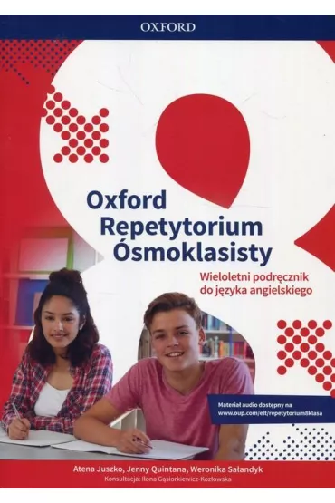 Oxford Repetytorium smoklasisty. Class Book. Podrcznik dla klasy VIII - Ilona Gsiorkiewicz-Kozowska, Jenny Quintana, Atena Juszko, Weronika Saandyk