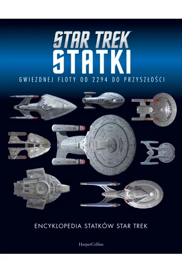 Encyklopedia statk�w Star Trek. Statki Gwiezdnej Floty od 2294 do przysz�o�ci - Ben Robinson, Matt  McAllister, Riley Marcus