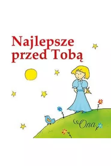 Najlepsze przed Tob�. Ona