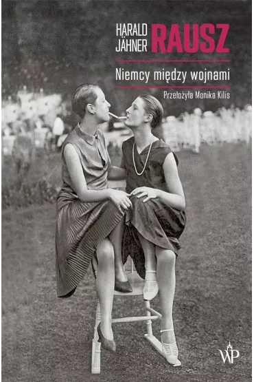 Rausz. Niemcy mi�dzy wojnami - Harald J�hner