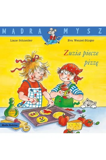M�dra Mysz. Zuzia piecze pizz� - Liane Schneider