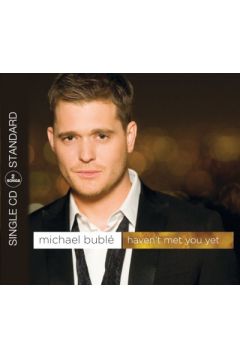 Haven`t Met You Yet (2 Track) - Michael Buble - Michael Buble