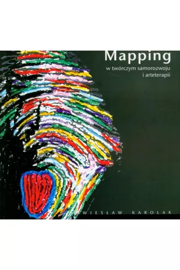 Mapping w tw�rczym samorozwoju i arteterapii - Wies�aw Karolak