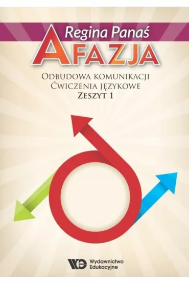 Afazja. Odbudowa komunikacji. �wiczenia j�zykowe. Zeszyt 1 - Regibna Pana�