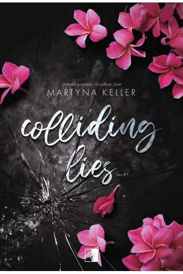 Colliding Lies. Lies. Tom 1 - Martyna Keller