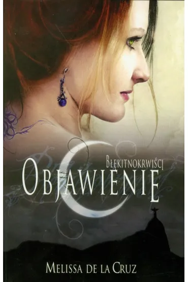 B��kitnokrwi�ci. tom 3. objawienie - Melissa Cruz