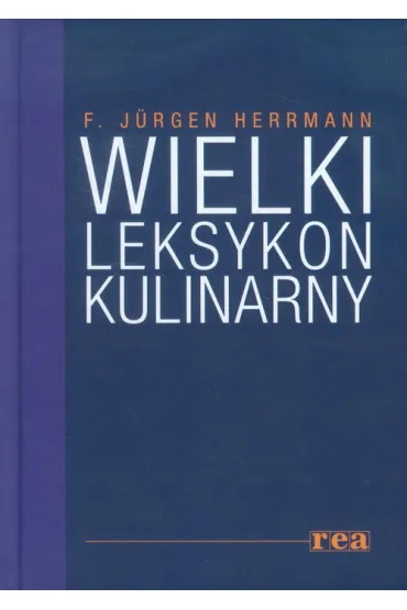 Wielki leksykon kulinarny - F. Herrmann Jurgen