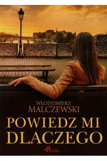 Powiedz mi dlaczego - W�odzimierz Malczewski