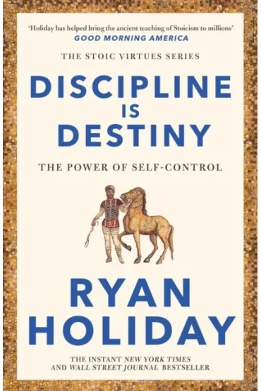 Discipline Is Destiny - Ryan Holiday
