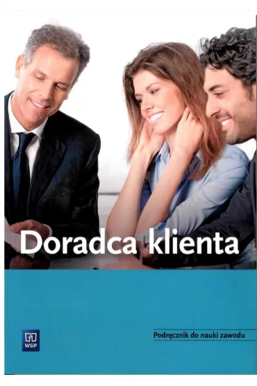 Doradca klienta. Podr�cznik do nauki zawodu WSIP - Wanda Buka�a, Wies�awa Aue, Katarzyna Gromek-Kulasza, Krzysztof Kulasza, Teresa Gorzelny