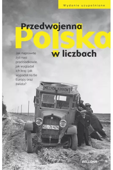 Przedwojenna Polska w liczbach. Wydanie uzupe�nione - Kamil Janicki, Aleksandra Zaprutko-Janicka, Dariusz Kali�ski, Rafa�  Kuzak