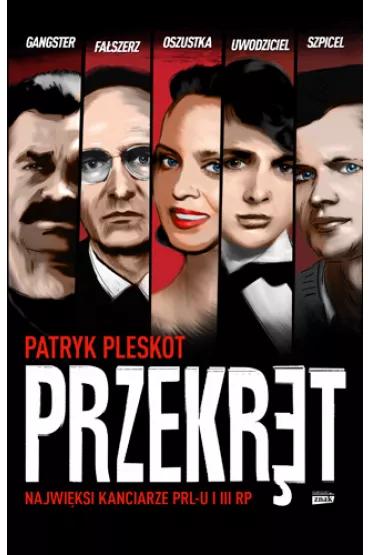 Przekr�t najwi�ksi kanciarze prl-u i III RP - Patryk Pleskot