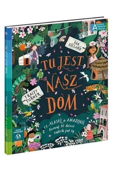 Tu jest nasz dom. Akademia M�drego Dziecka. Chc� wiedzie� - Tracey Turner