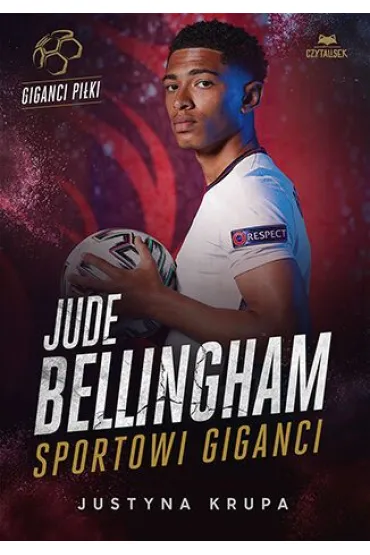 Jude Bellingham. Sportowi giganci - Justyna Krupa