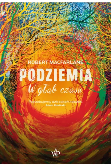 Podziemia. W g��b czasu - Robert Macfarlane