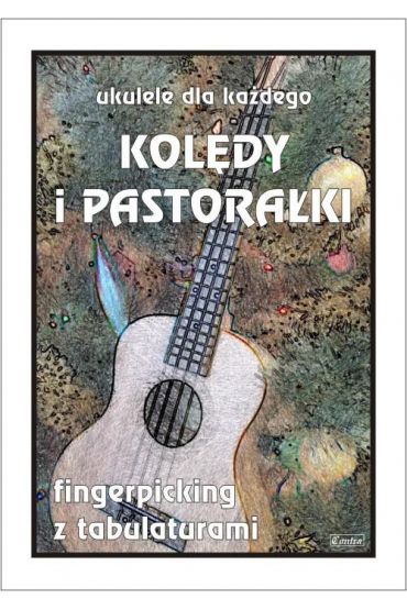 Ukulele dla każdego. Kolędy i pastorałki na...