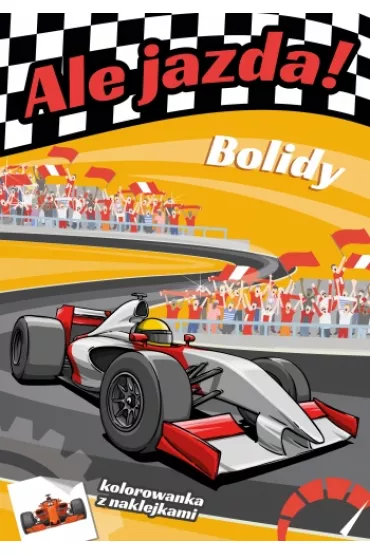 Ale jazda! Bolidy. Kolorowanka z naklejkami
