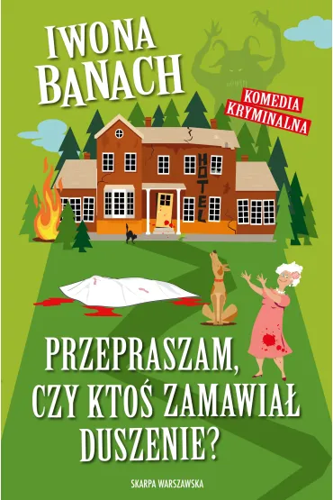 Przepraszam, czy kto� zamawia� duszenie? - Iwona Banach