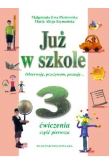 Ju� w szkole 3 �wiczenia Cz�� 1 - Ma�gorzata Ewa Piotrowska, Maria Alicja Szyma�ska