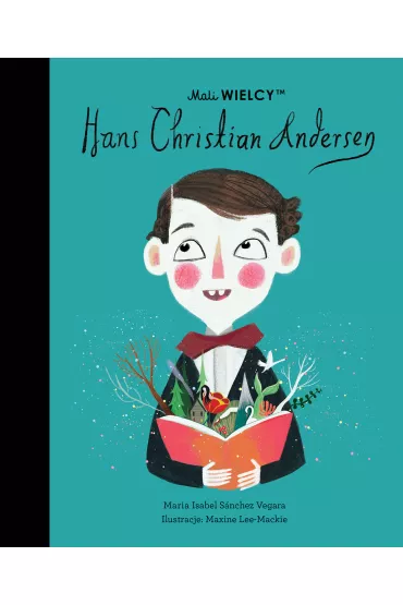 Mali WIELCY. Hans Christian Andersen - Maria Isabel Sanchez Vegara