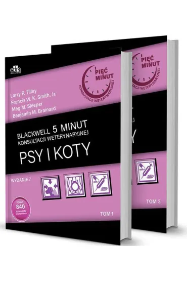 5 minut konsultacji weterynaryjnej. Psy i koty - Meg M. Sleeper, Larry P. Tilley, Francis W.K. Smith, Jr.
