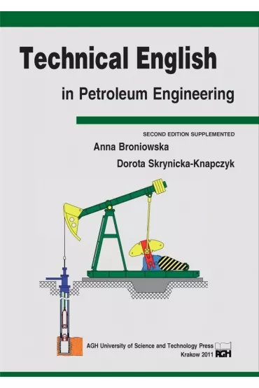 Technical English in Petroleum Engineering wer. angielska - Anna Broniowska, Dorota Skrynicka-Knapczyk