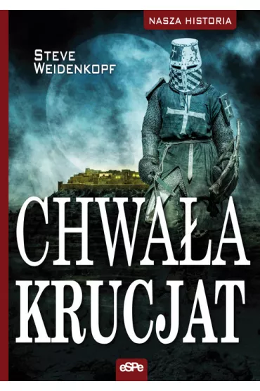 Chwa�a krucjat - Steve Weidenkopf